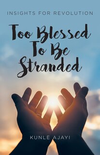 Front cover_Too Blessed To Be Stranded