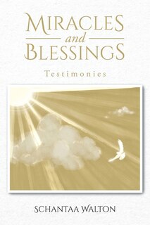 Miracles and Blessings: Testimonies