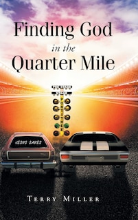 Front cover_Finding God in the Quarter Mile