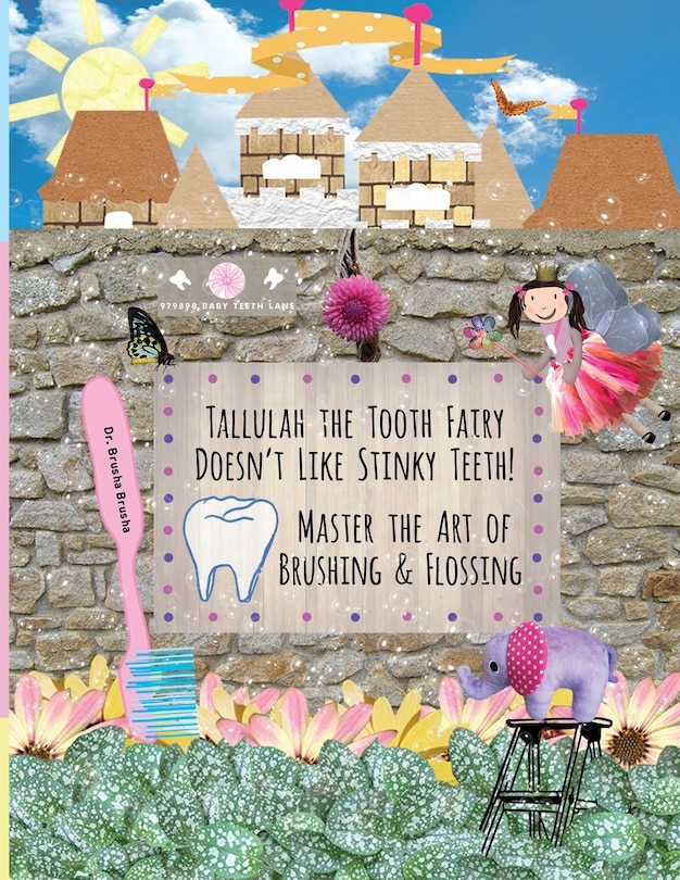 Couverture_Tallulah the Tooth Fairy Doesn't Like Stinky Teeth! Master the Art of Brushing & Flossing