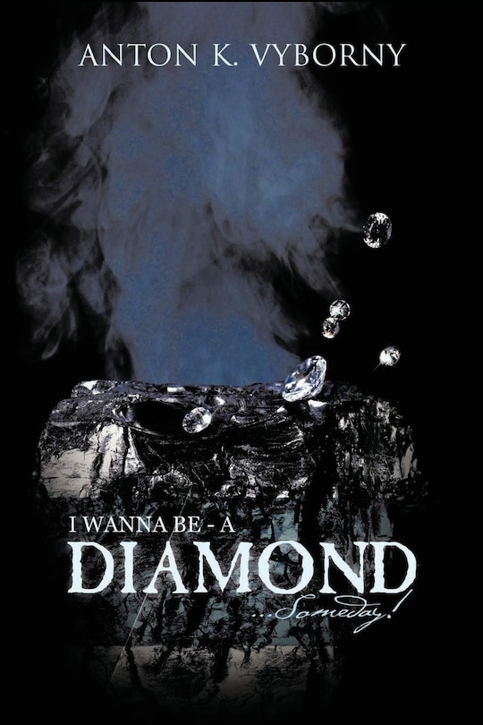 Front cover_I Wanna Be - A Diamond... Someday!