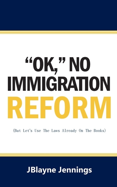 ''Ok, No Immigration Reform: But Let's Use The Laws Already On The Books