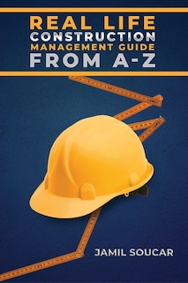 Front cover_Real Life Construction Management Guide From A - Z