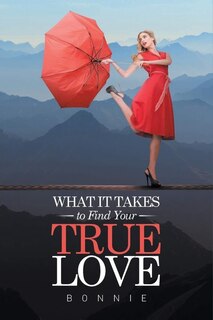 Couverture_What It Takes to Find Your True Love