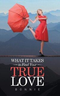 Couverture_What It Takes to Find Your True Love