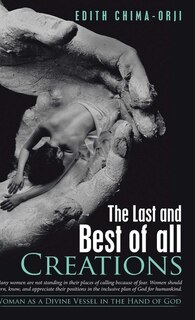 Couverture_The Last and Best of All Creations