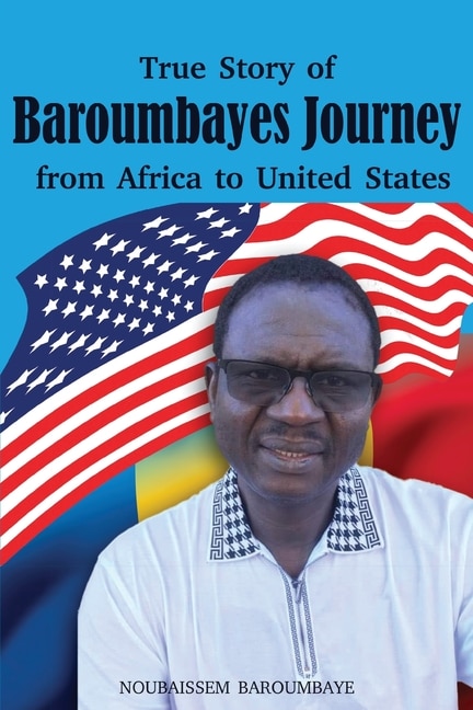 Front cover_True Story of Baroumbayes Journey from Africa to United States