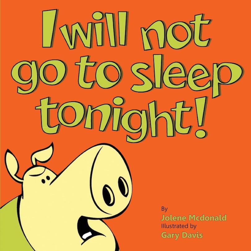 Front cover_I Will Not Go To Sleep Tonight!