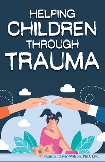 Front cover_Helping Children Through Trauma