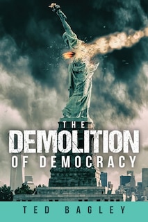 Front cover_The Demolition of Democracy