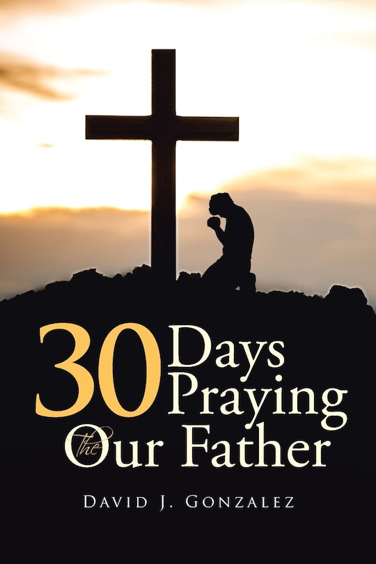 Front cover_30 Days Praying The Our Father