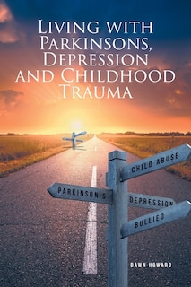 Couverture_Living with Parkinsons, Depression and Childhood Trauma