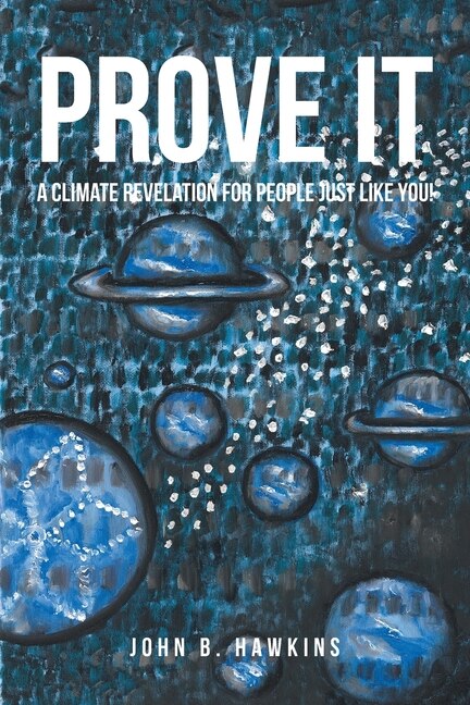 Couverture_PROVE IT; A Climate Revelation for People Just Like You!