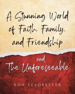 Front cover_A Stunning World of Faith, Family, and Friendship- and The Unforeseeable
