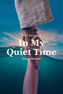 In My Quiet Time: Going Deeper