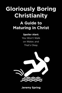 Front cover_Gloriously Boring Christianity