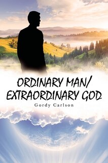 Front cover_Ordinary Man / Extraordinary God
