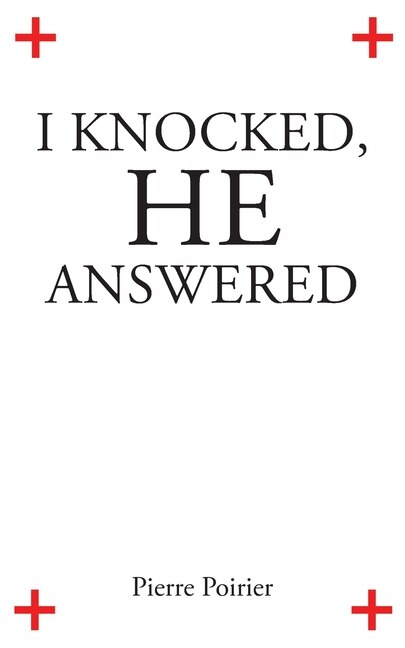 Front cover_I Knocked, He Answered