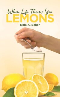 Front cover_When Life Throws you Lemons