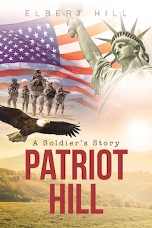 Front cover_Patriot Hill; A Soldier's Story