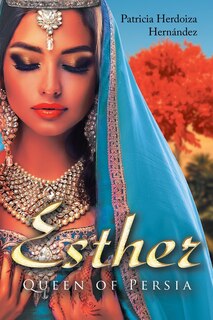 Couverture_Esther; Queen of Persia