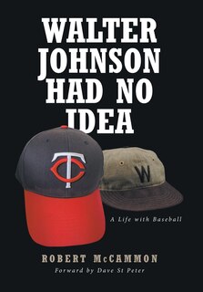 Front cover_Walter Johnson Had No Idea