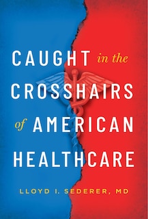 Couverture_Caught in the Crosshairs of American Healthcare
