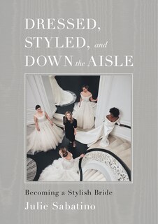 Front cover_Dressed, Styled, and Down the Aisle