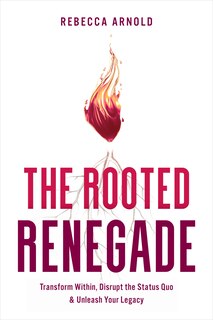 Front cover_The Rooted Renegade