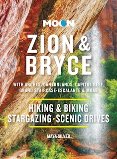 Couverture_Moon Zion & Bryce: With Arches, Canyonlands, Capitol Reef, Grand Staircase-Escalante & Moab