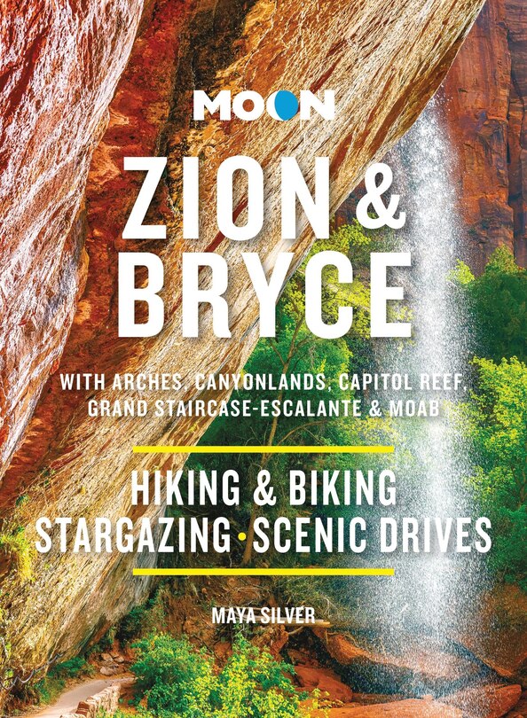 Couverture_Moon Zion & Bryce: With Arches, Canyonlands, Capitol Reef, Grand Staircase-Escalante & Moab