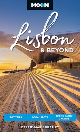 Moon Lisbon & Beyond: Day Trips, Local Spots, Tips to Avoid Crowds