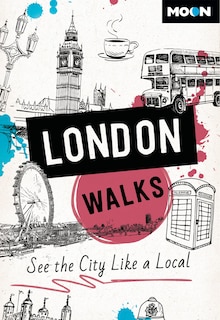 Moon London Walks: See the City Like a Local