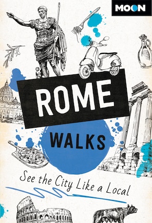 Moon Rome Walks: See the City Like a Local