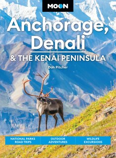 Front cover_Moon Anchorage, Denali & the Kenai Peninsula