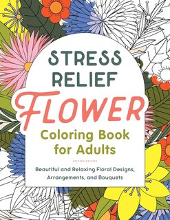 Couverture_Stress Relief Flower Coloring Book for Adults