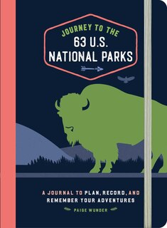 Journey to the 63 U.S. National Parks: A Journal to Plan, Record, and Remember Your Adventures
