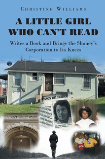 Front cover_A Little Girl Who Can't Read Writes a Book and Brings the Shoney's Corporation to Its Knees