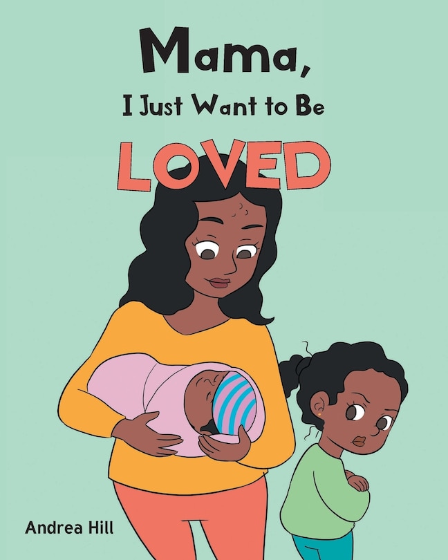 Front cover_Mama, I Just Want to Be Loved