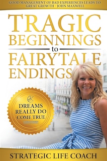 Couverture_Tragic Beginnings to Fairytale Endings