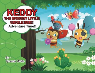 Front cover_Keddy The Biggest Little Giggle Bee!!