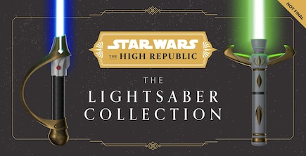 Star Wars: The High Republic: The Lightsaber Collection