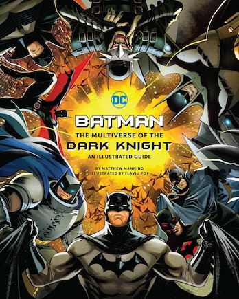 Batman: The Multiverse of the Dark Knight: An Illustrated Guide