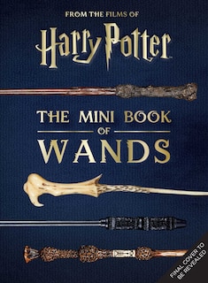 Front cover_Harry Potter: The Mini Book of Wands