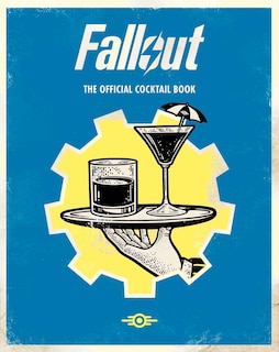 Front cover_Fallout: The Official Cocktail Book