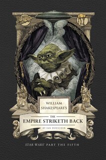 Front cover_William Shakespeare's The Empire Striketh Back: Star Wars Part the Fifth