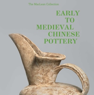 Front cover_Early to Medieval Chinese Pottery