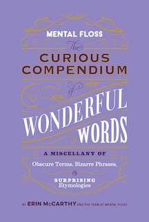 Front cover_Mental Floss: The Curious Compendium of Wonderful Words
