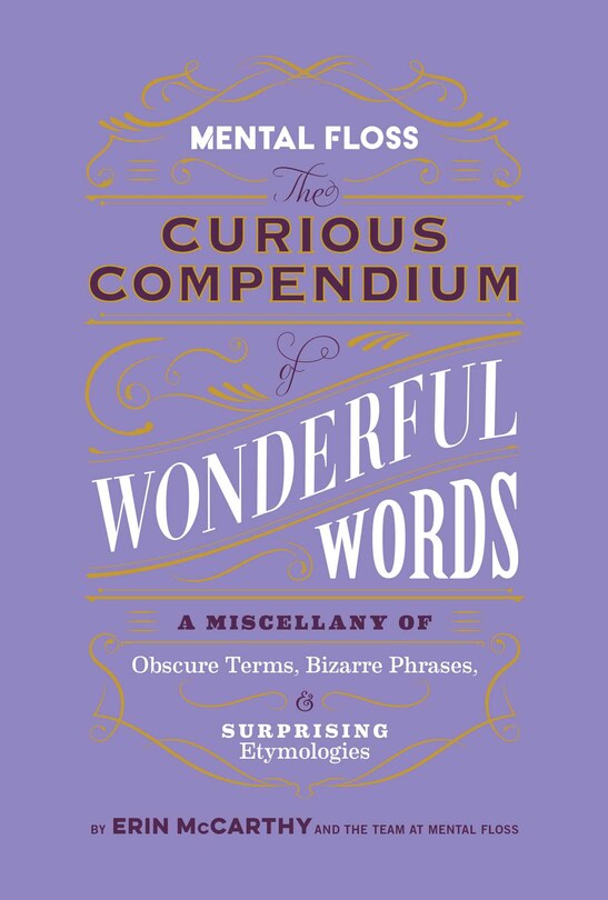 Front cover_Mental Floss: The Curious Compendium of Wonderful Words