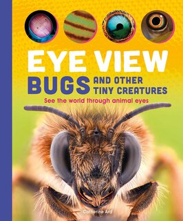 Couverture_Eye View: Bugs and Other Tiny Creatures